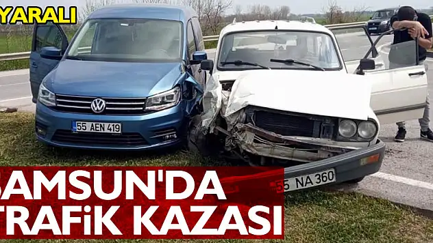 Samsun'da trafik kazası: 1 yaralı