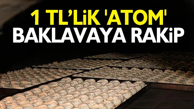 Samsun'da 1 TL'lik 'atom' baklavaya rakip oldu