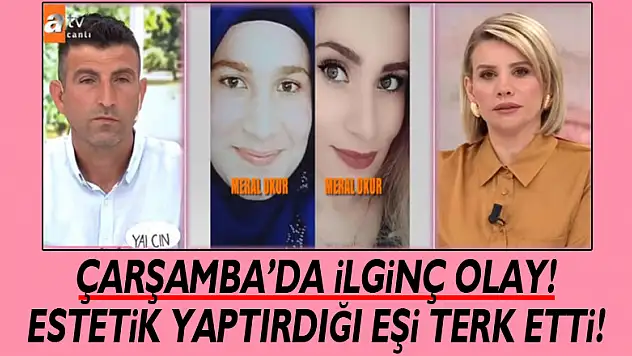 Çarşamba'da ilginç olay! Estetik yaptırdığı eşi terk etti!