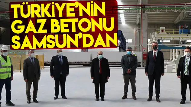 Türkiye'nin gaz betonu Samsun'dan