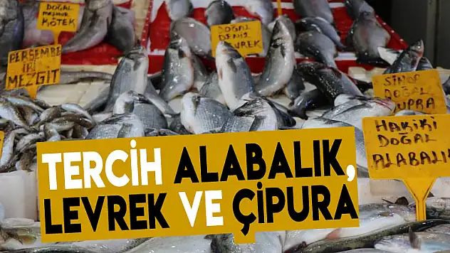 Vatandaşların tercihi alabalık, levrek ve çipura