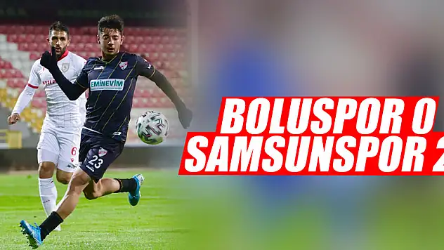 TFF 1. Lig: Boluspor 0 - Samsunspor 2