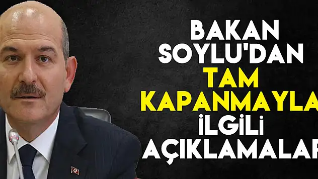İçişleri Bakanı Soylu açıkladı!