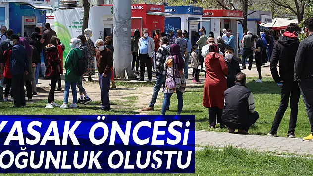 Yasak Öncesi Yoğunluk Oluştu