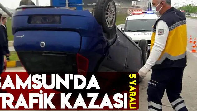 Samsun'da trafik kazası: 5 yaralı