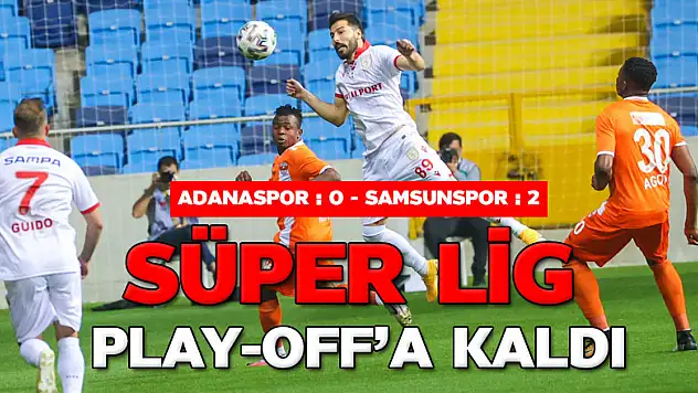 Adanaspor : 0 - Samsunspor : 2