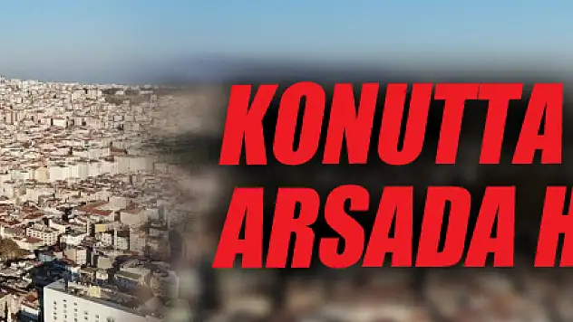 Konutta yüksek faiz durgunluğu, arsada pandemi hareketliliği