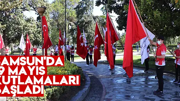 Samsun'da 19 Mayıs kutlamaları başladı