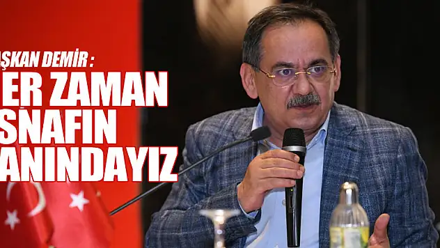 Başkan Demir : Her zaman esnafın yanındayız