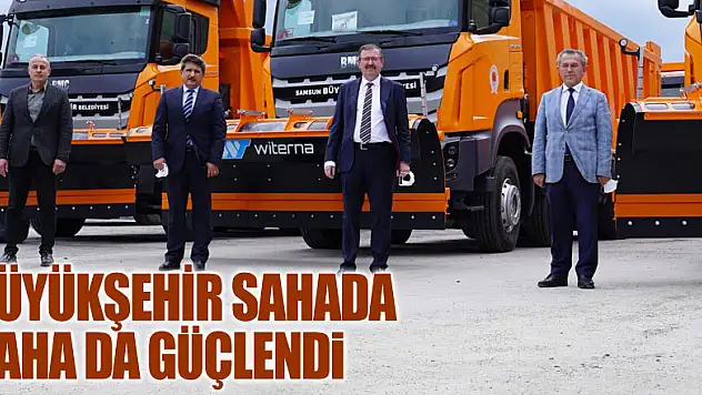 Büyükşehir sahada daha da güçlendi