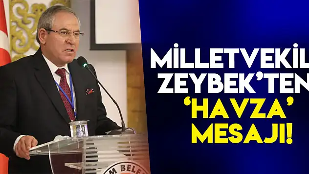 Milletvekili Zeybek'ten 'Havza' mesajı!