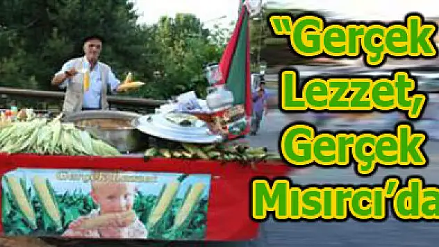 'Gerçek Lezzet, Gerçek Mısırcı'da'