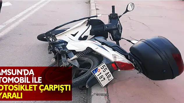 Samsun'da otomobil ile motosiklet çarpıştı: 1 yaralı