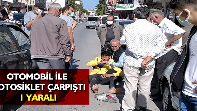 Otomobil ile motosiklet çarpıştı: 1 yaralı