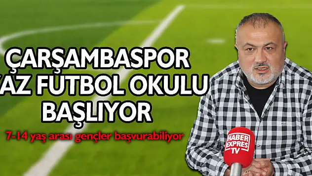 ÇARŞAMBASPOR YAZ FUTBOL OKULU BAŞLIYOR