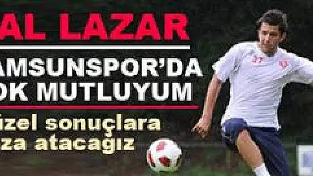 Pal Lazar: Burada çok mutluyum