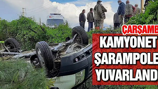 Kamyonet şarampole yuvarlandı: 1 yaralı   