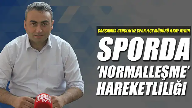 Sporda'normalleşme' hareketliliği!