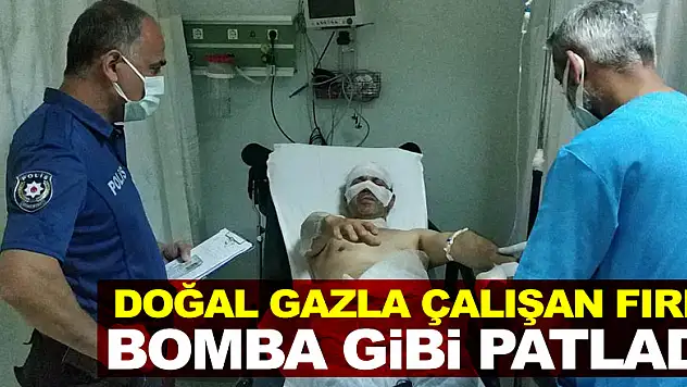 Doğal gazla çalışan fırın bomba gibi patladı: 1 yaralı