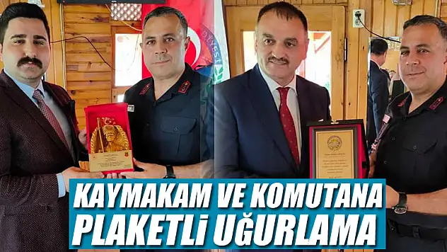 Kaymakam ve Komutana plaketli uğurlama