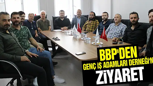 BBP'DEN GENÇ İŞ ADAMLARI DERNEĞİ'NE ZİYARET