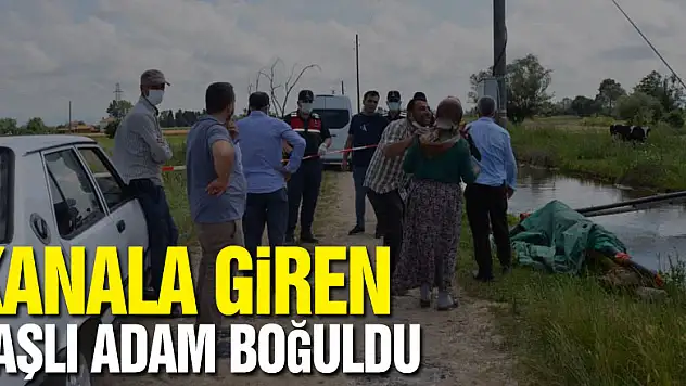 Kanala giren yaşlı adam boğuldu