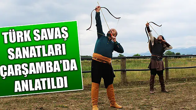 Türk Savaş Sanatları Çarşamba'da anlatıldı 