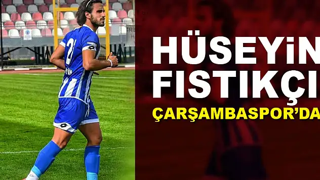 Hüseyin Fıstıkçı Çarşambaspor'da
