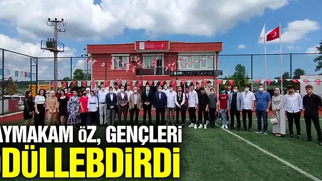 KAYMAKAM ÖZ, GENÇLERİ ÖDÜLLEBDİRDİ