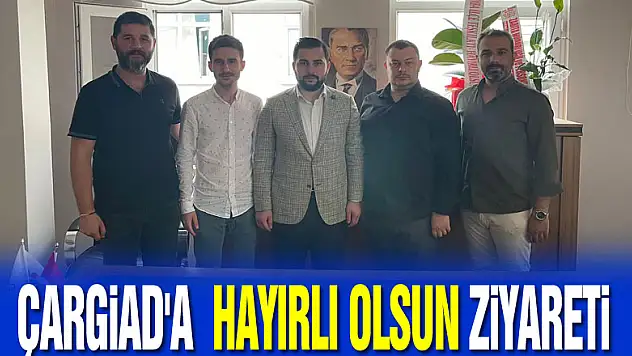 ÇARGİAD'A  HAYIRLI OLSUN ZİYARETİ