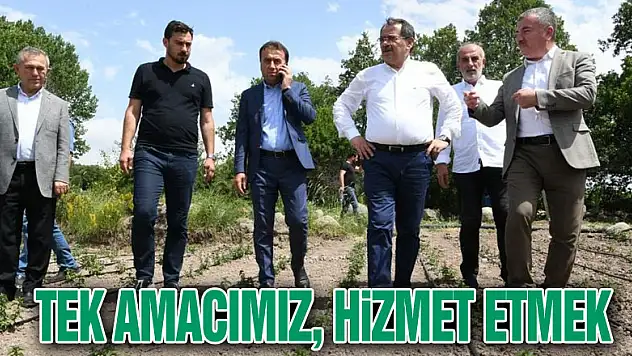 Tek amacımız, hizmet etmek