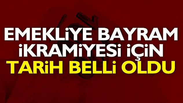 Emekliye bayram ikramiyesi için tarih belli oldu