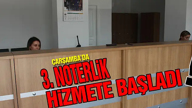 3. NOTERLİK HİZMETE BAŞLADI!