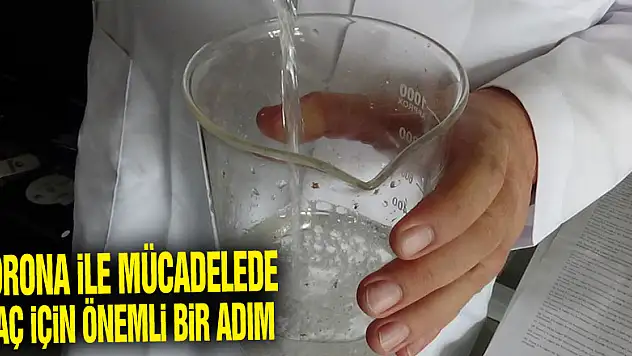Korona virüs ile mücadelede ilaç için önemli bir adım daha atıldı