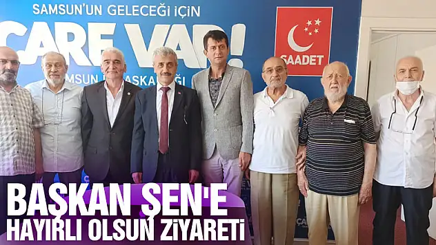 Başkan Şen'e Hayırlı olsun Ziyareti