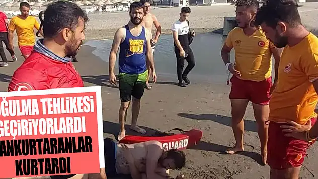 Boğulma tehlikesi geçiren 2 kişiyi cankurtaranlar kurtardı