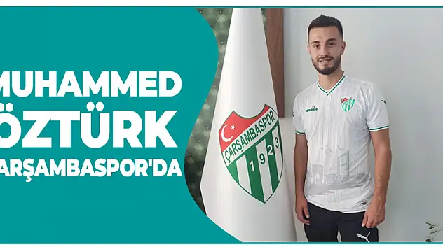 Muhammed Öztürk Çarşambaspor'da