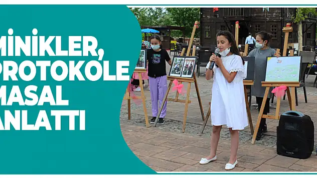 Minikler, Protokole Masal Anlattı