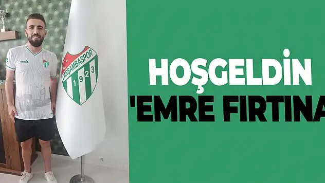 HOŞGELDİN 'EMRE FIRTINA'