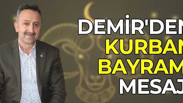 DEMİR'DEN KURBAN BAYRAMI MESAJI