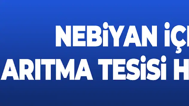 Nebiyan İçme Suyu Arıtma Tesisi hizmete girdi