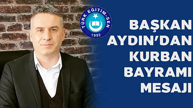 Başkan Aydın'dan Kurban Bayramı Mesajı 