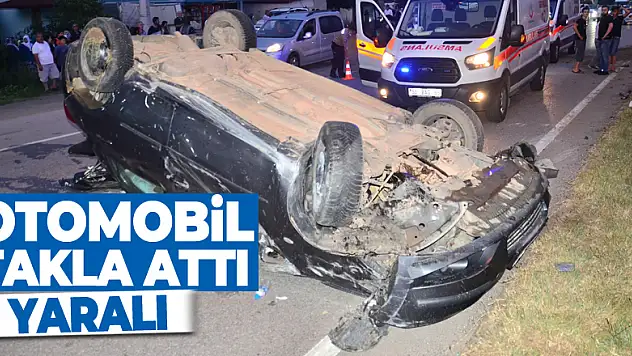Otomobil takla attı: 3 yaralı