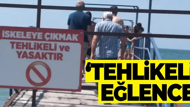 'Tehlikeli' eğlence!