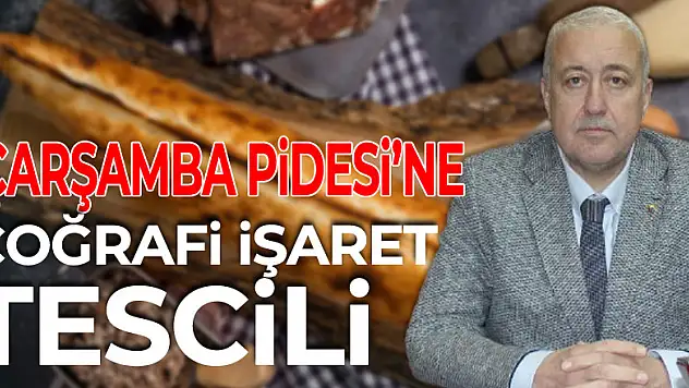 'Çarşamba pidesi'ne coğrafi işaret tescili