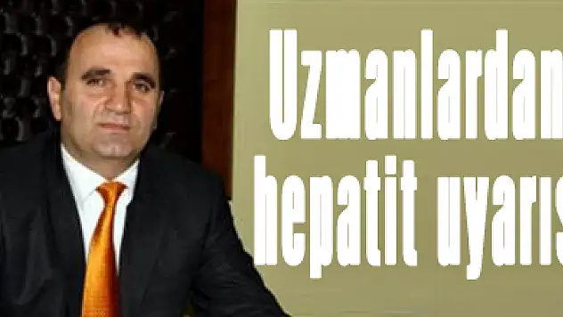 Uzmanlardan hepatit uyarısı