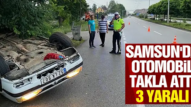 Samsun'da otomobil takla attı: 3 yaralı