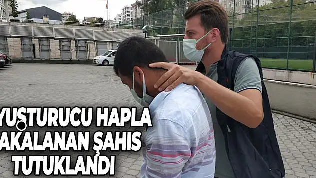 7 bin 336 adet uyuşturucu hapla yakalanan şahıs tutuklandı
