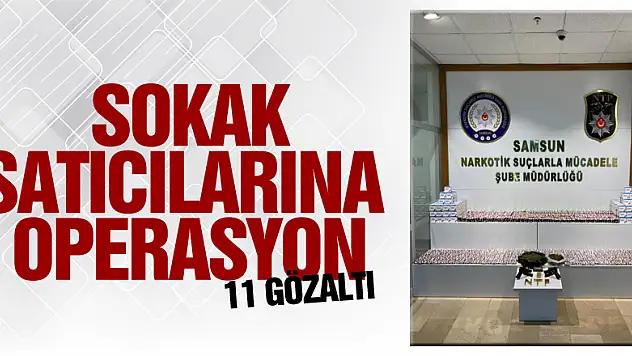 Sokak satıcılarına uyuşturucu operasyon: 11 gözaltı