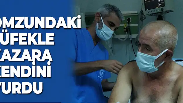 Omzundaki tüfek düşünce kazara kendini vurdu